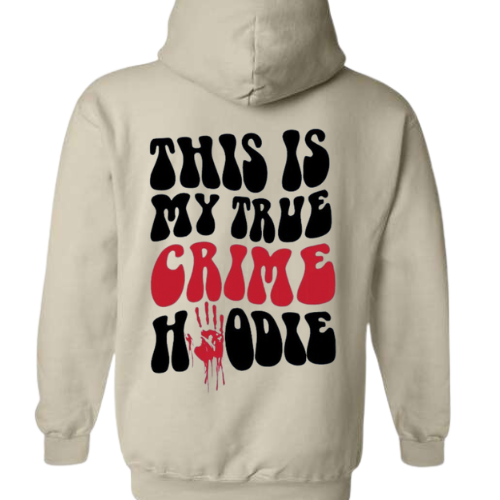 THIS IS MY TRUE CRIME HOODIE GILDAN HOODED SWEATSHIRT