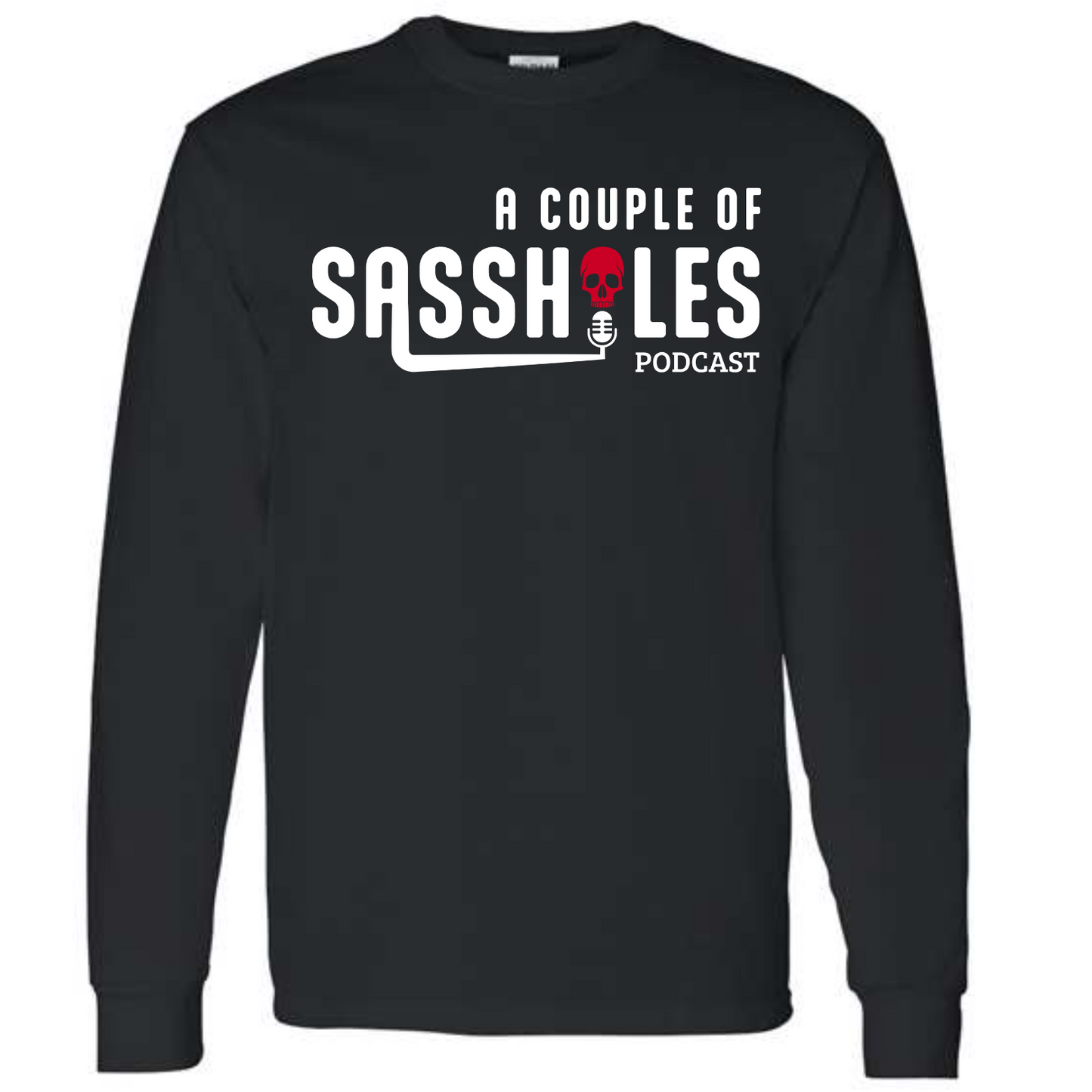 SASSHOLES GILDAN LONG SLEEVE T-SHIRT