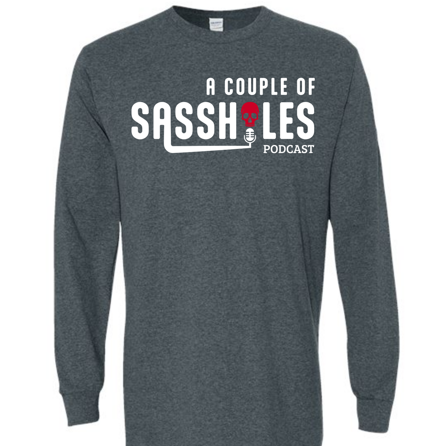 SASSHOLES GILDAN LONG SLEEVE T-SHIRT