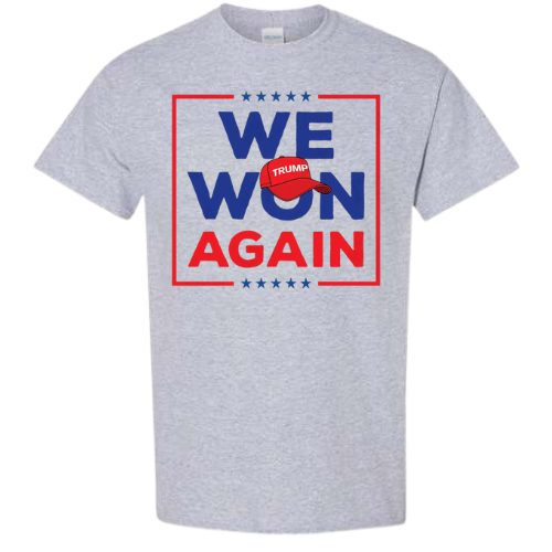 WE WON AGAIN GILDAN TSHIRT