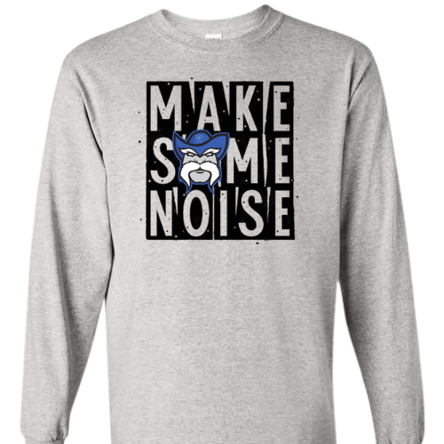 MAKE SOME NOISE GILDAN LONG SLEEVE T-SHIRT