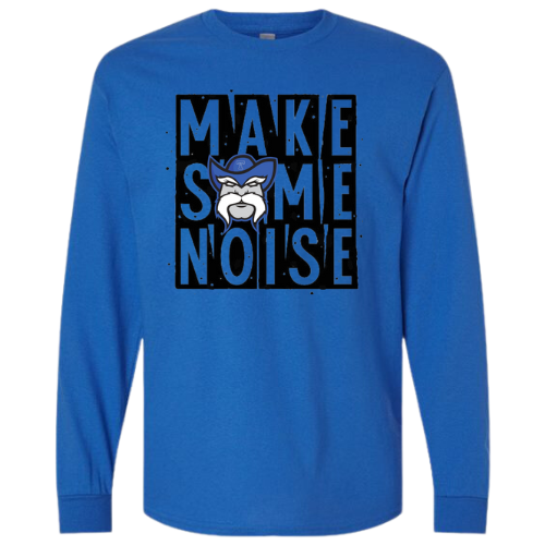 MAKE SOME NOISE GILDAN LONG SLEEVE T-SHIRT