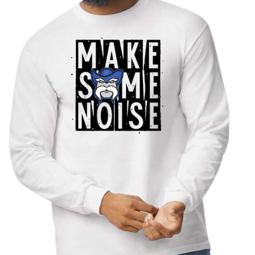 MAKE SOME NOISE GILDAN LONG SLEEVE T-SHIRT