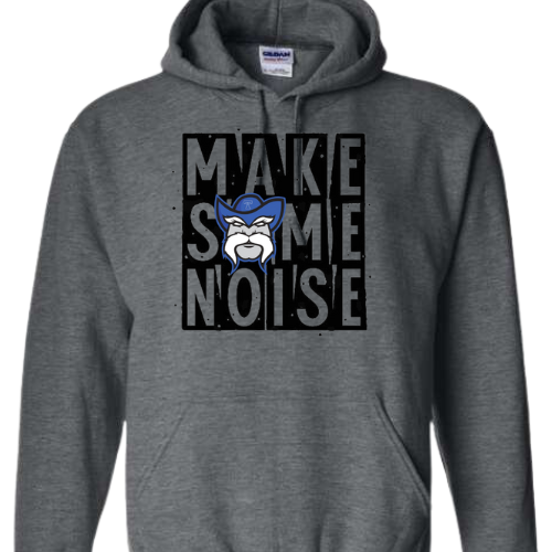 MAKE SOME NOISE GILDAN HOODED SWEATSHIRT